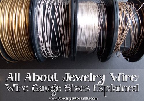 All About Jewelry Wire Wire Gauge Sizes Explained Jewelry Tutorial 