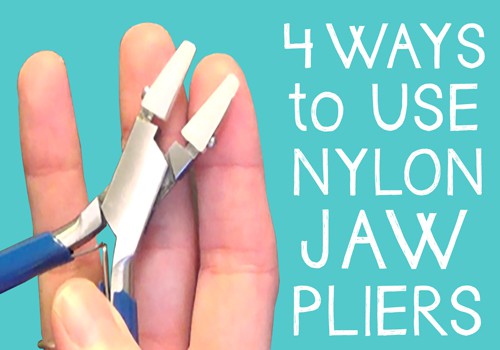 4 ways to use nylon jaw chain nose pliers in wire work jewelry making